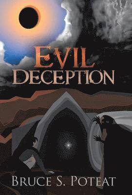 Bruce S. Poteat, Bruce S Poteat - Evil Deception, Inbunden