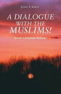 bokomslag Dialogue with the Muslims!