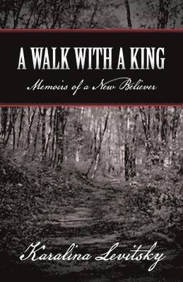 Karalina Levitsky - Walk with a King, Häftad