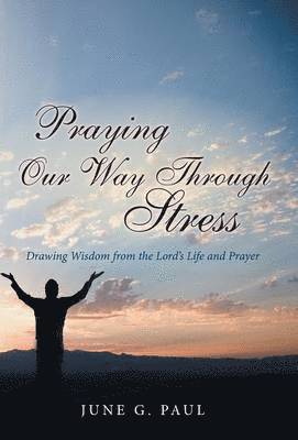 Praying Our Way Through Stress 1