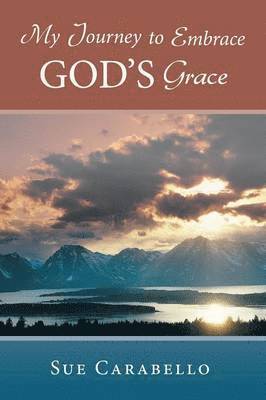 My Journey to Embrace God's Grace 1