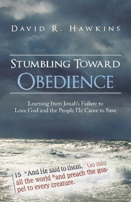 David R Hawkins, David R. Hawkins - Stumbling Toward Obedience, Häftad