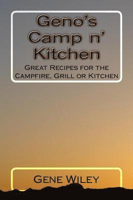 bokomslag Geno's Camp n' Kitchen: Great Recipes for the Camp, Grill or Kitchen