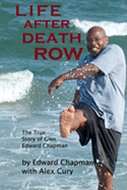 bokomslag Life After Death Row: The true story of Glen Edward Chapman