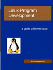 bokomslag Linux Program Development: a guide with exercises