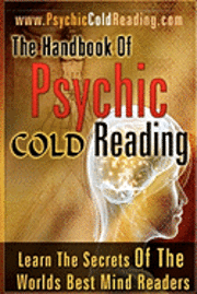 bokomslag The Handbook Of Psychic Cold Reading: Psychic Reading For The Non-Psychic