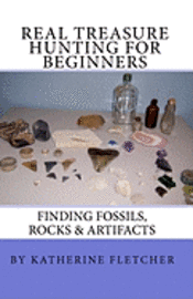 bokomslag Real Treasure Hunting for Beginners: Finding Fossils, Rocks & Artifacts