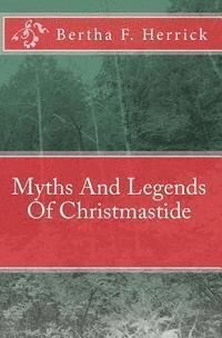 bokomslag Myths And Legends Of Christmastide