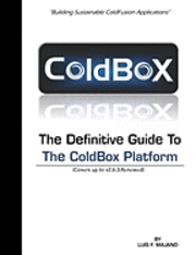 bokomslag The Definitive Guide To The ColdBox Platform: Version 2.6.3