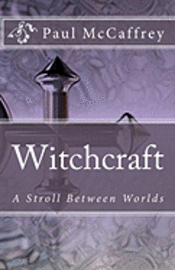 bokomslag Witchcraft: A Stroll Between Worlds