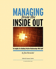 bokomslag Managing From the Inside Out: 16 Insights For Building Positive Relationships With Staff