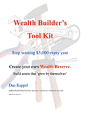 bokomslag Wealth Builder's Tool Kit: Stop wasting $3,000 every year