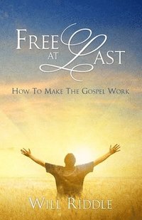 bokomslag Free at Last: Understanding the Mechanics of Your Redemption