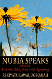 bokomslag Nubia Speaks, Vol. 2: Blue Notes Softy Sing: Love's Symphony