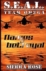 S.E.A.L. Team Omega: Flames of Betrayal 1