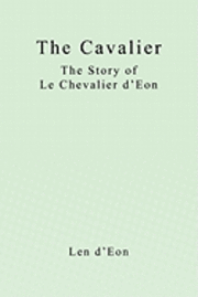 bokomslag The Cavalier: The Story of Le Chevalier d'Eon