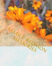 Family Reunion Memories: Preserve Familes Memories 1