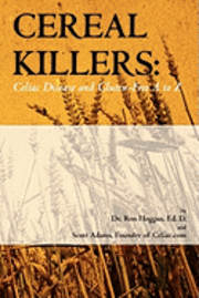 bokomslag Cereal Killers: Celiac Disease and Gluten-Free A to Z