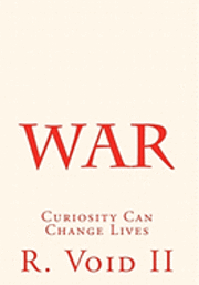 War: Curiosity Can Change Lives 1