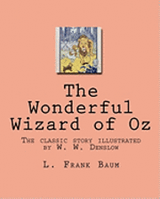 bokomslag The Wonderful Wizard of Oz: The classic story illustrated by W. W. Denslow