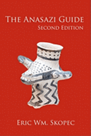 Eric Wm Skopec - The Anasazi Guide: Second Edition, Häftad