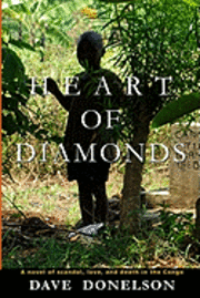 bokomslag Heart Of Diamonds: A novel of scandal, love, and death in the Congo