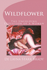 bokomslag Wildflower: The Unfolding Evolution of a Woman