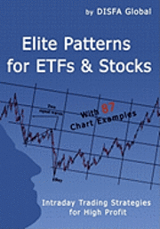 bokomslag Elite Patterns for ETFs and Stocks: Intraday Trading Strategies for High Profit