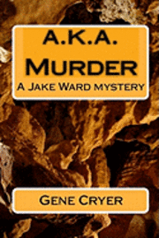 bokomslag a.k.a. Murder: A Jake Ward mystery