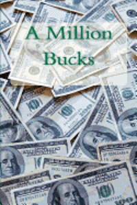 A Million Bucks 1