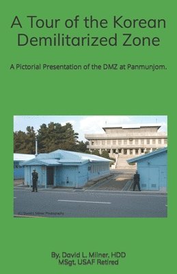 A Tour of the Korean Demilitarized Zone 1