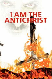 bokomslag I Am The AntiChrist