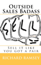 bokomslag Outside Sales Badass: Sell it like you got a pair