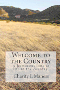 bokomslag Welcome to the Country: A humorous look at life in the country.