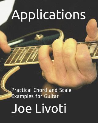 Applications: Practical Chord and Scale Examples for Guitar 1