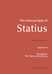 bokomslag The Manuscripts of Statius: Reception: The Vitae and Accessus