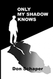 Only My Shadow Knows 1