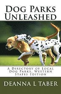 bokomslag Dog Parks Unleashed: A Directory of Local Dog Parks, Western States Edition