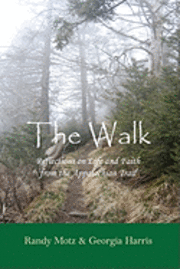 Georgia Harris, Randy Motz - The Walk: Reflections on Life and Faith from the Appalachian Trail, Häftad