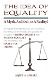 bokomslag The Idea of Equality: A Myth, An Ideal, or A Reality?