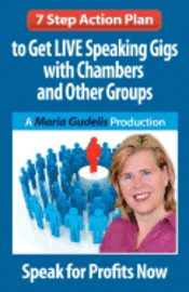 bokomslag 7 Step Action Plan: Get LIVE Speaking Gigs with Chambers and Other Groups