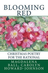 bokomslag Blooming Red: Christmas Poetry for the Rational