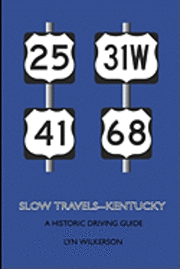 bokomslag Slow Travels-Kentucky: A Historic Driving Guide