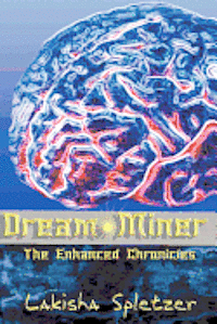 bokomslag The Enhanced Chronicles: Dream Miner