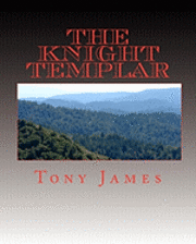 bokomslag The Knight Templar: Book 1 of the Sinclair Family Chronicles