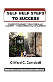 bokomslag Self Help Steps To Success: Engineer Your Way to Success in Any Economy - Through Personal Development