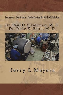 Jerry L. Mayers - Real Answers on Prostate Cancer The Real Questions Men Don't Like To Talk About: Real Answers on Prostate Cancer, Häftad