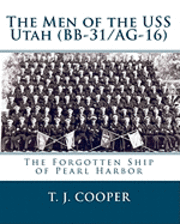 T. J. Cooper - The Men of the USS Utah (BB-31/AG-16): The Forgotten Ship of Pearl Harbor, Häftad