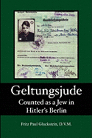 bokomslag Geltungsjude: Counted as a Jew in Hitler's Berlin