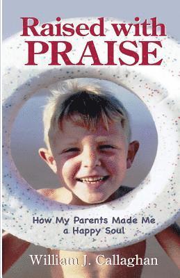 Raised with PRAISE: How My Parents Made Me a Happy Soul 1